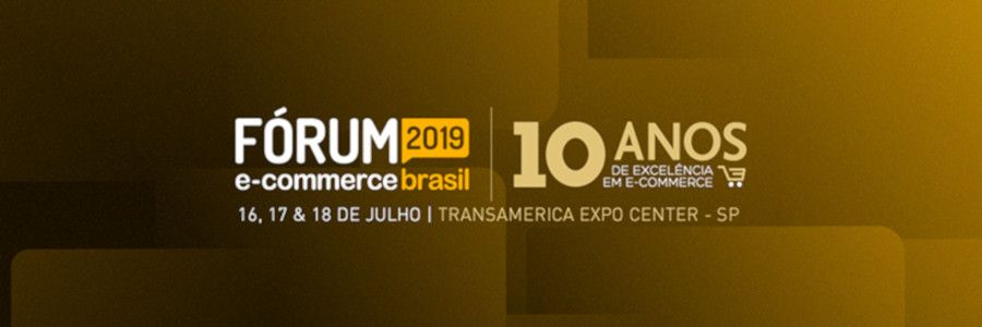 Fórum E-Commerce Brasil 2019